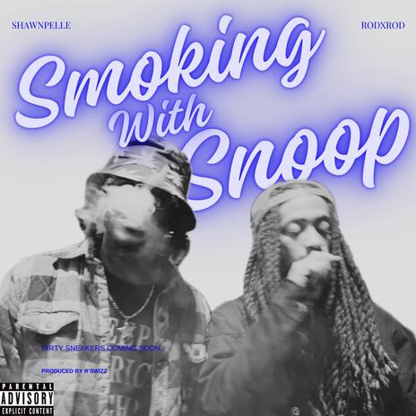 Smoking With Snoop ft. RodxRod | Boomplay Music