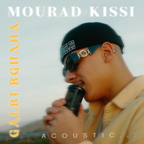 Galbi Bghaha (acoustic) | Boomplay Music