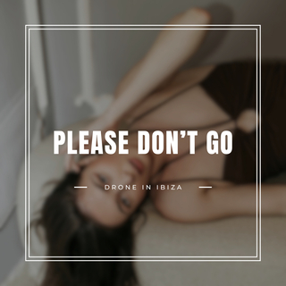 Please Don't Go