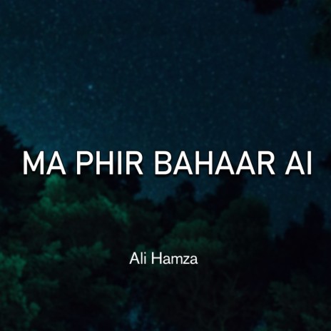 Ma Phir Bahaar Ai | Boomplay Music