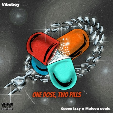 One dose, two pills ft. Queen Izzy & Maleeq Souls | Boomplay Music