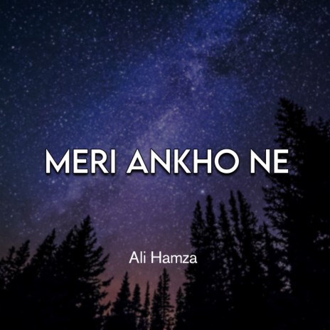 Meri Ankho Ne | Boomplay Music