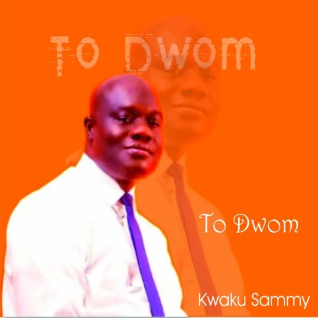To Dwom (feat. Comfort Kusi)