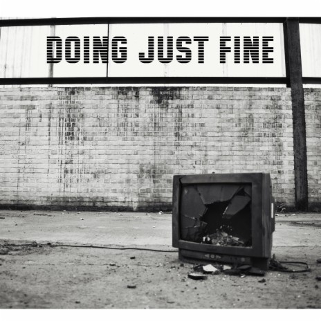 Doing Just Fine | Boomplay Music