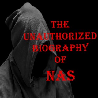 The Unauthorized Biography Of Nas lyrics | Boomplay Music