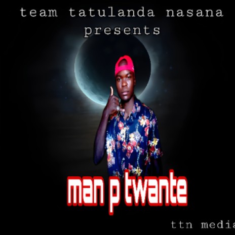 Man p twante ft micky5 x pirlogang | Boomplay Music