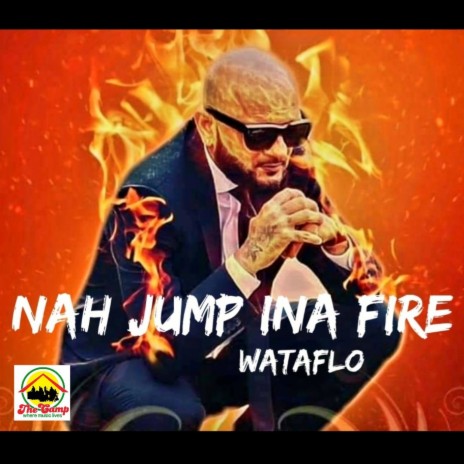 Nah Jump Ina Fire | Boomplay Music