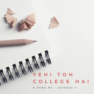 Yehi Toh College Hai (College Anthem)