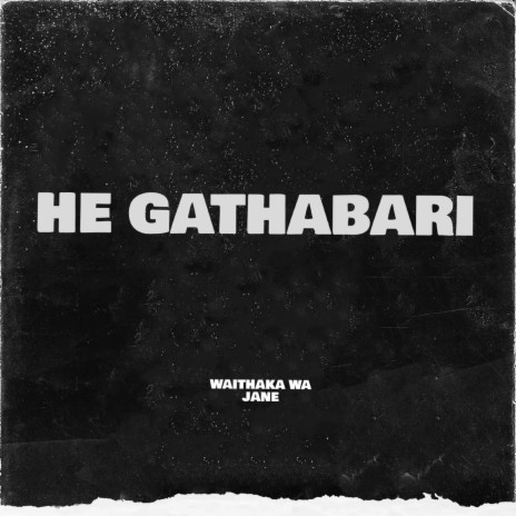 HE GATHABARI | Boomplay Music