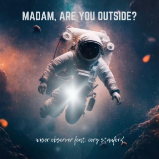 Madam, Are You Outside? ft. Cory Stanford lyrics | Boomplay Music