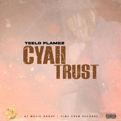 Cyah Trust | Boomplay Music