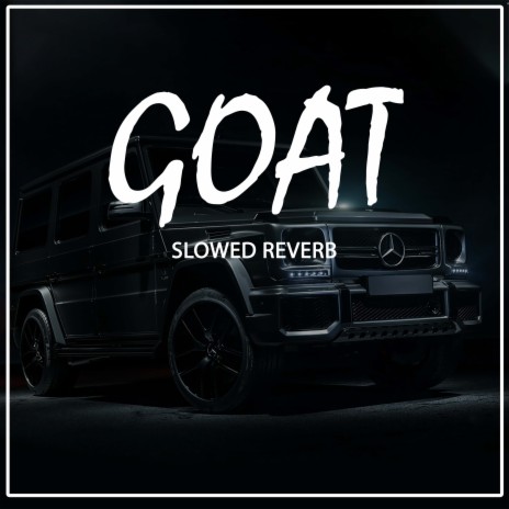 GOAT Slowed Reverb | Boomplay Music