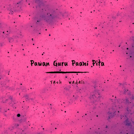 Pawan Guru Paani Pita | Boomplay Music