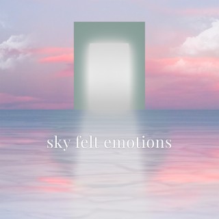 Sky Felt Emotions