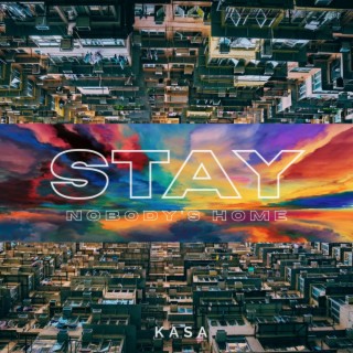 STAY (Nobody's Home)