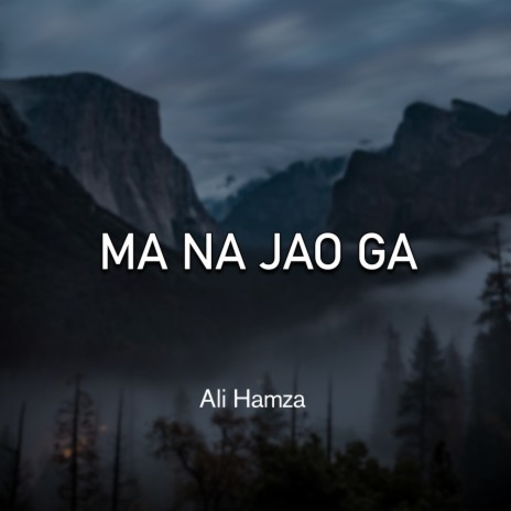 Ma Na Jao Ga | Boomplay Music