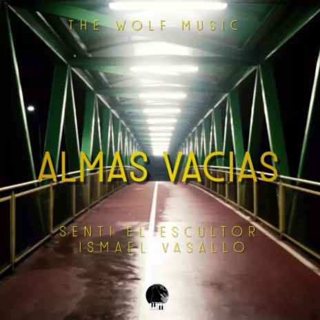 Almas Vacías ft. Senti El Escultor & Ismael Vasallo | Boomplay Music