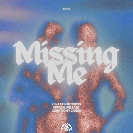 Missing Me | Boomplay Music