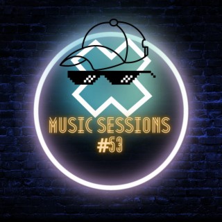 Music Sessions #53