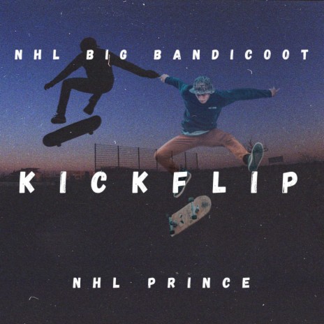 KickFlip ft. NHL Prince | Boomplay Music