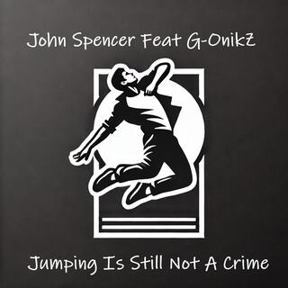 Jumping Is Still Not A Crime