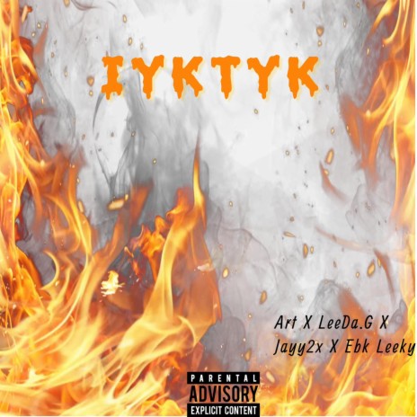 IYKTYK ft. Art, Jayy2x & Ebk Leeky | Boomplay Music