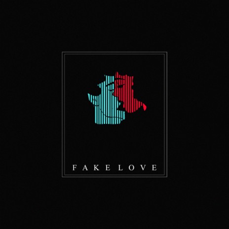 Fake Love | Boomplay Music