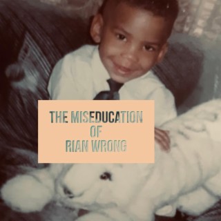 The Miseducation of Rian Wrong