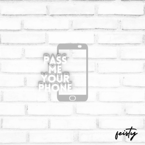 Pass Me Your Phone | Boomplay Music