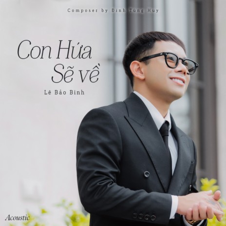 CON HỨA SẼ VỀ (Acoustic) | Boomplay Music