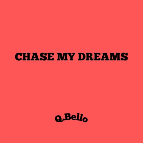 Chase My Dreams | Boomplay Music