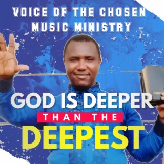 God Is Deeper Than the Deepest