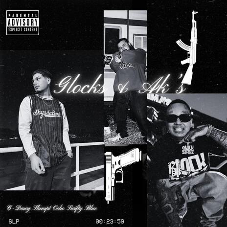 Glocks & Ak's ft. Slumpt Ocho & Swifty Blue | Boomplay Music