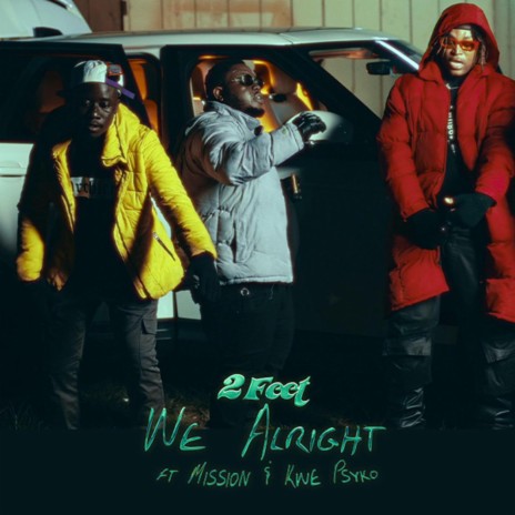We Alright ft. Psykoworldwide & Mission | Boomplay Music