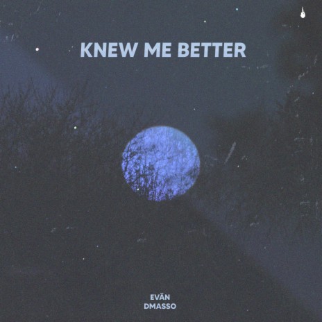 knew me better ft. DMASSO