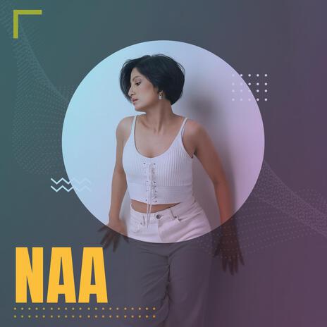 Naa | Boomplay Music