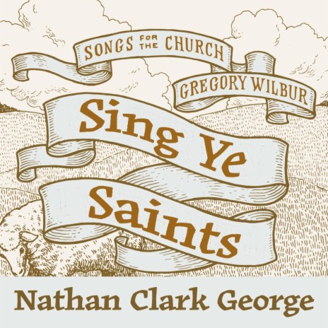 Sing Ye Saints (feat. Nathan Clark George) | Boomplay Music