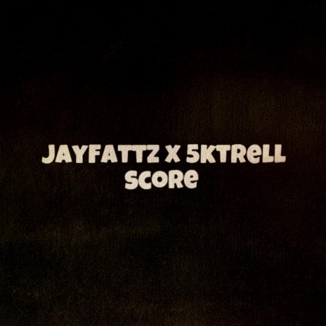 Score ft. 5ktrell