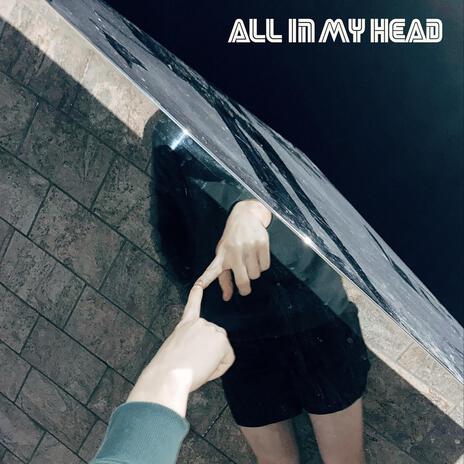 All In My Head | Boomplay Music