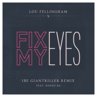 Fix My Eyes (Ibe Giantkiller Remix)