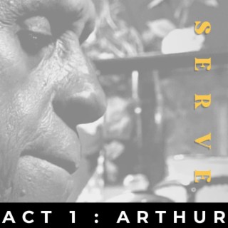 SERVE ACT : 1 ARTHUR