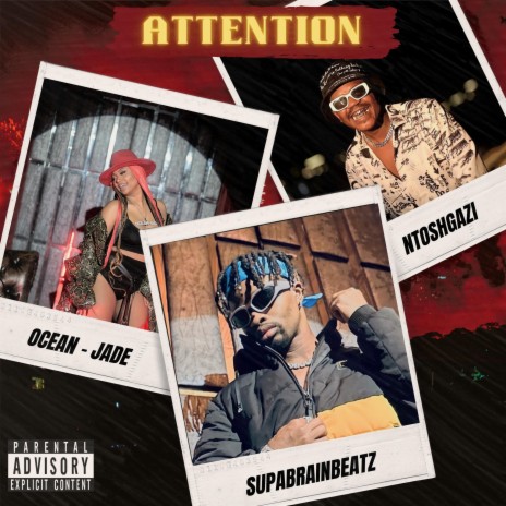 Attention ft. Ntosh Gazi & Ocean-Jade | Boomplay Music