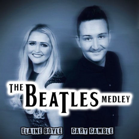 The Beatles Medley ft. Elaine Boyle | Boomplay Music