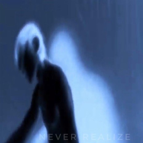 Never Realize | Boomplay Music