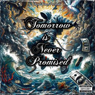 Tomorrow is Never Promised