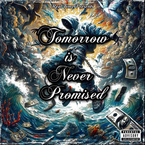 Tomorrow is Never Promised ft. Sleepy Looks | Boomplay Music