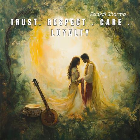 Trust Respect Care Loyalty | Boomplay Music