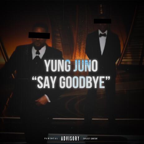 Say Goodbye | Boomplay Music