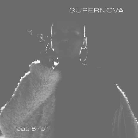 Supernova ft. Birch