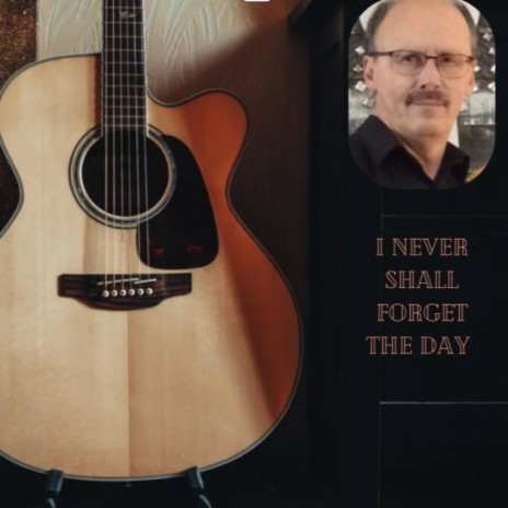 I never shall forget the day | Boomplay Music